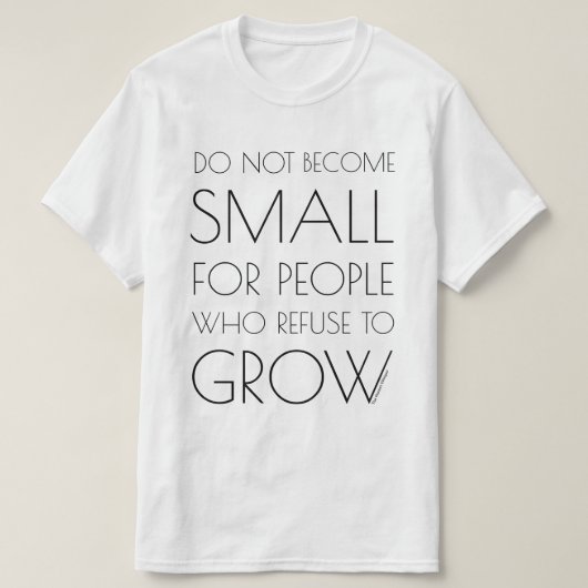 ならないで下さい人々のために小さく… (大きい文字) Tシャツ (デザイン正面)