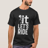 なら乗ろう。素晴らしバイクもしくは自転車に乗る人T-  Tシャツ (正面)