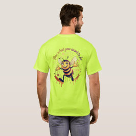 なりたい自分に Bee+What+You+Want+to+Be かわいいハチのイラスト Tシャツ