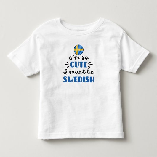 なんてかわいいの、私きっとスウェーデン人よね トドラーTシャツ (正面)