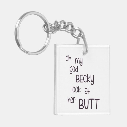 なんてことだ彼女のお尻のBeckyの一見 キーホルダー (正面左)