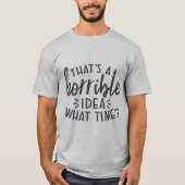 なんてひどい考えだ 何時だっけ 面白いTシャツ Tシャツ (正面)