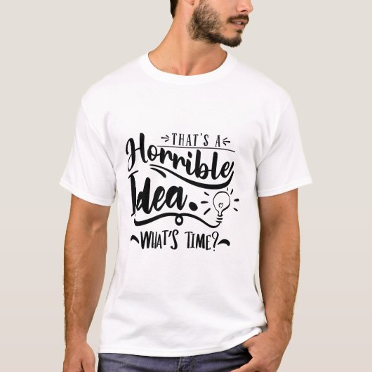 なんてひどい考えだ 時間って何だっけ 面白い引用 Tシャツ (正面)