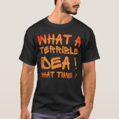 なんてひどい考え、何時? 面白い Tシャツ (正面)