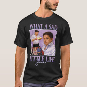 なんて悲しい小さな生活なんだろうジェーンTシャツ Tおもしろいシャツ Tシャツ