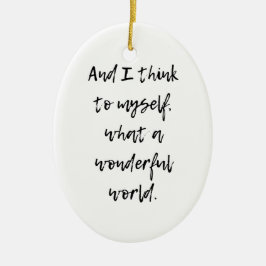 なんて素晴らしい世界だろう セラミックオーナメント