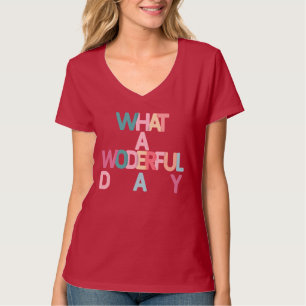 なんて素晴らしい日なのだろう。 Tシャツ