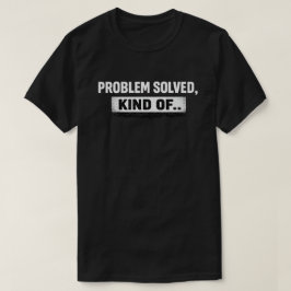 なんとか解決した、まあね グランジデザインの引用 Tシャツ