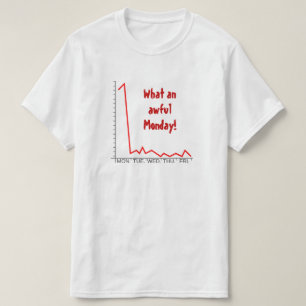 "なんとひどい月曜日!" + 株価の図表 Tシャツ