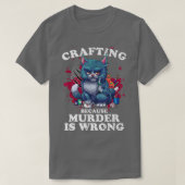 ~にとって殺人は猫作り間違いだから作る Tシャツ (デザイン正面)