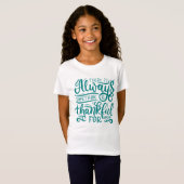 〜にはいつも感謝すべきことがある。 Tシャツ (正面フル)