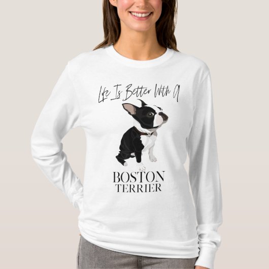 ~に対するボストンテリア犬の贈り物で人生は良い Tシャツ (正面)