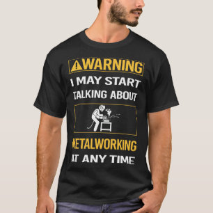 のおもしろい警告金属加工金属加工業者 Tシャツ