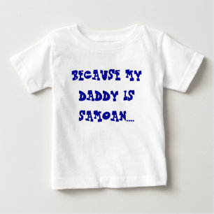 ので私のお父さんがであるSAMOAN…. ベビーTシャツ