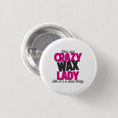 のような熱狂するなワックスの女性を悪い事言います 缶バッジ (正面&裏面)