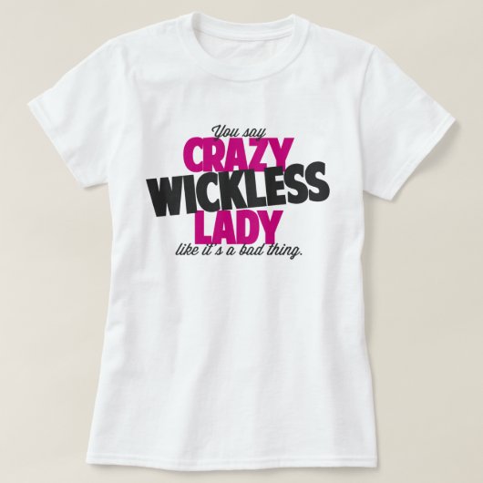 のような熱狂するなwickless女性を悪い事言います tシャツ (デザイン正面)