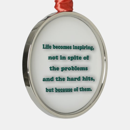 のインスパイア引用文 – 人生はインスパイア内ではなく… メタルオーナメント (右)