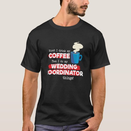 のコーディネ結婚ーターおよびコーヒーことわざ Tシャツ (正面)