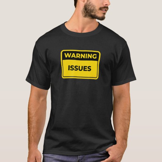 の問題警告警告標識ジョークのユーモア Tシャツ (正面)