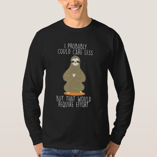 の少な気にい努力が必要だろうスロースミームスロース Tシャツ (正面)