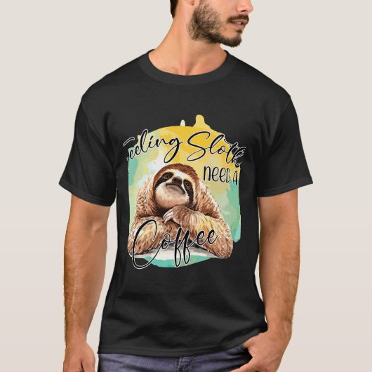 の感じ怠け者にはコーヒーが必要だ Tシャツ (正面)