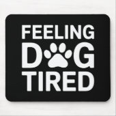 の感じ犬は疲れた マウスパッド (正面)