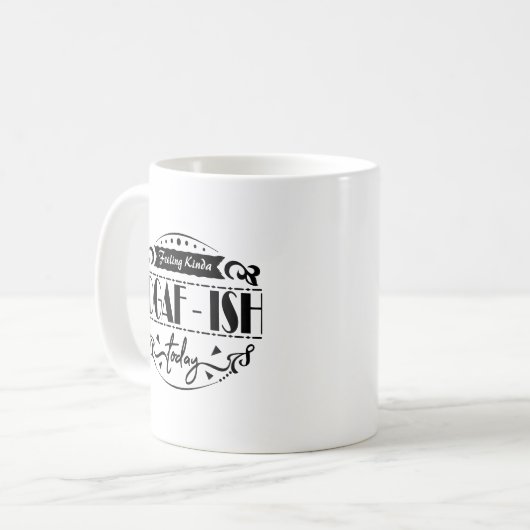 の感じKinda Idgaf-Ish今日のタイポグラフィMug コーヒーマグカップ (正面左)