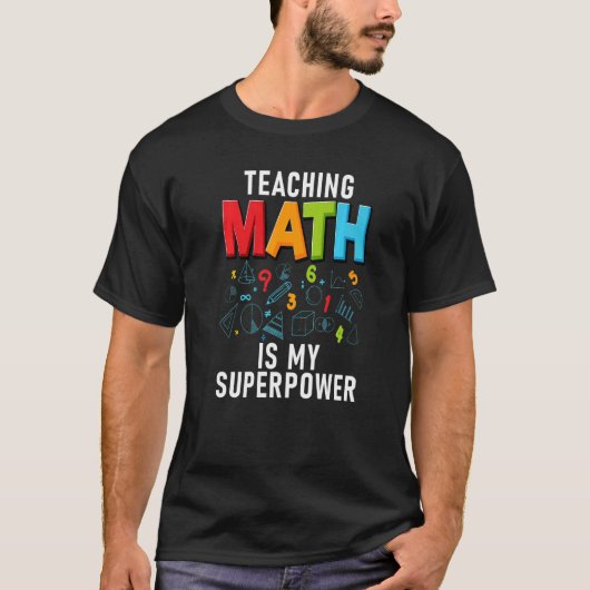の教え数学は私のスーパーパワースクールの教えマット Tシャツ (正面)