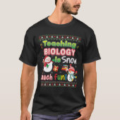の生物学教えは雪の多くのおもしろいなのでクリスマスSwe Tシャツ (正面)