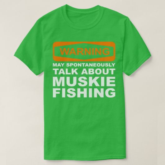 の自警告動的にMuskie Fishinについて話す Tシャツ (デザイン正面)