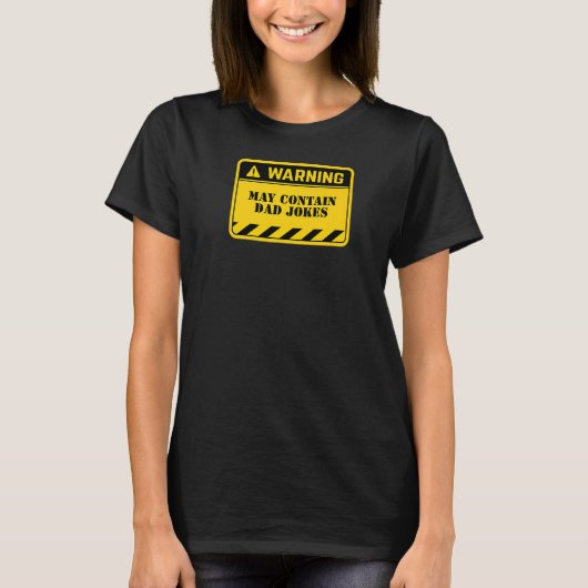 の警告パパジョークを含むおもしろい可能性がある悪い冗談テル Tシャツ (正面)