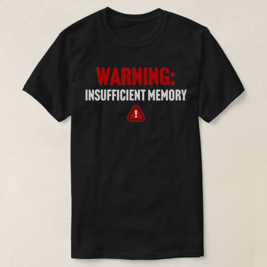の警告メモリ不足エラーおもしろいコンピュータS Tシャツ (デザイン正面)