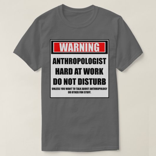 の警告人類学者の懸命は邪魔にならない Tシャツ (デザイン正面)
