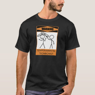 の警告気性トロンボーン主義者 Tシャツ
