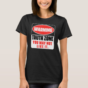 の警告真実のゾーンあなたが皮肉を好きではない可能性がある Tシャツ