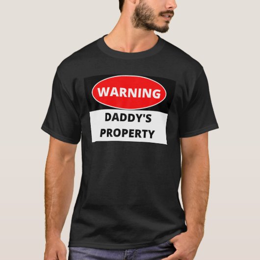 の警告Daddy's Property T Shirt Tシャツ (正面)