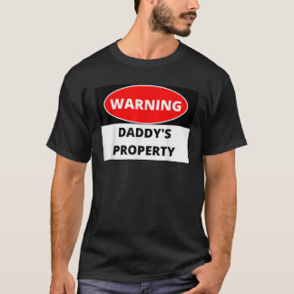 の警告Daddy's Property T Shirt Tシャツ