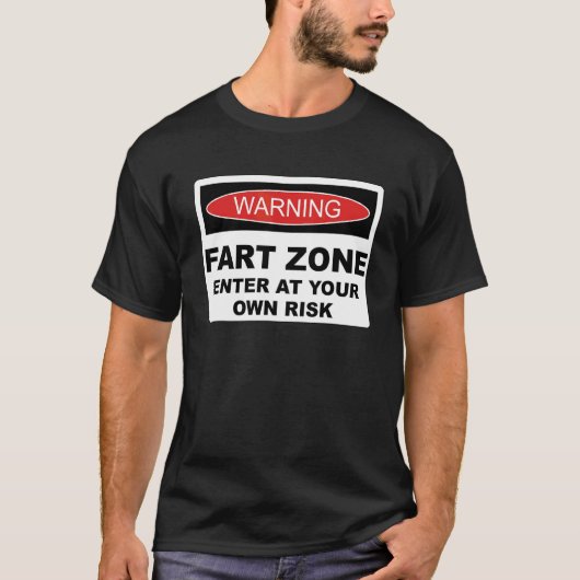の警告Fart Zone Sign Enter At Your Own Risk Tシャツ (正面)
