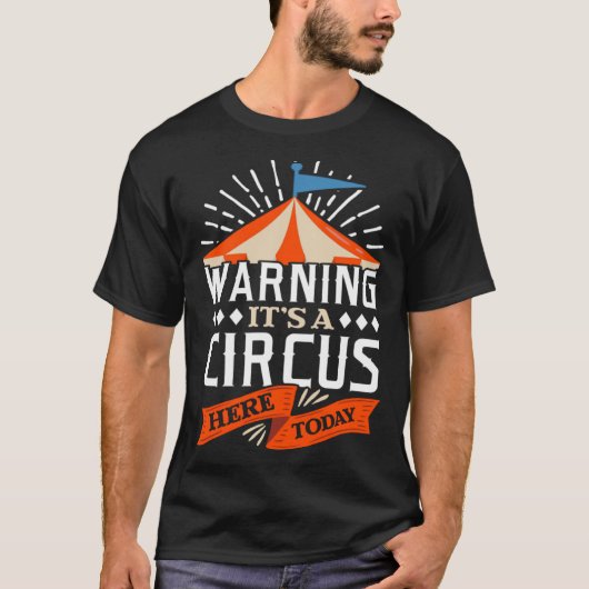 の警告It A Circus Here Today Circus Staffテーマ Tシャツ (正面)