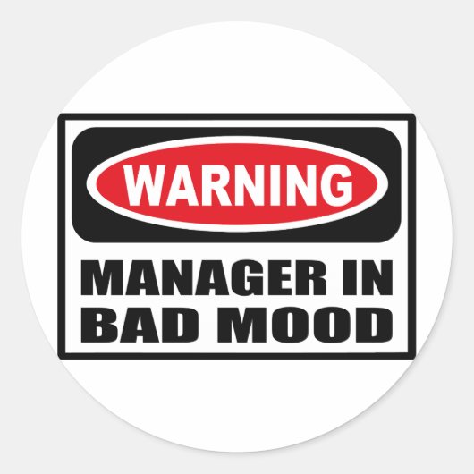 の警告MANAGER IN BAD MOOD STICKER ラウンドシール (正面)