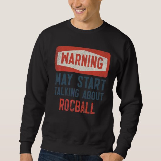 の警告MayがRocball Playerについて話し始める スウェットシャツ (正面)