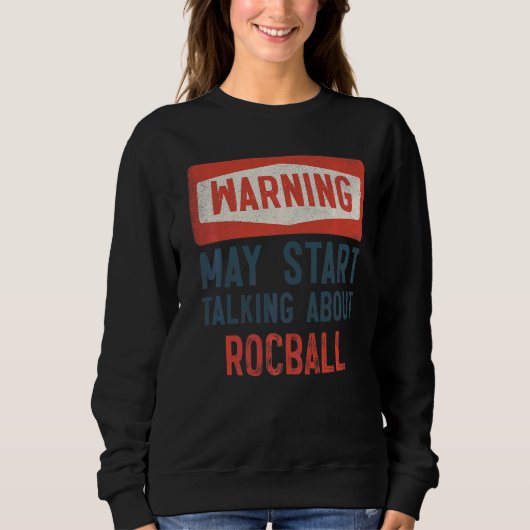 の警告MayがRocball Playerについて話し始める スウェットシャツ (正面)