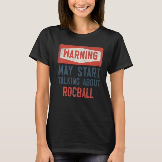 の警告MayがRocball Playerについて話し始める Tシャツ (正面)