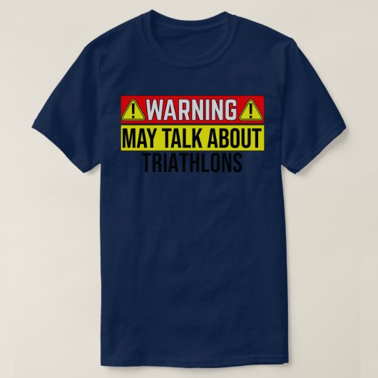 の警告Mayはトライアスロンについて話す Tシャツ (デザイン正面)