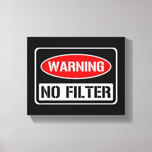 の警告No Filter皮肉なおもしろいプリン危険コーティ キャンバスプリント (正面)