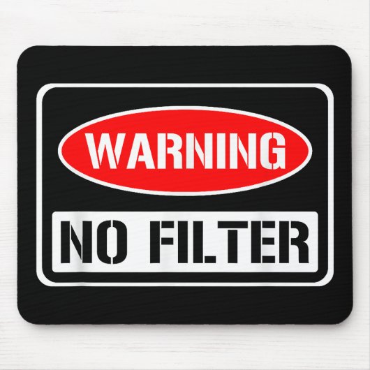 の警告No Filter皮肉なおもしろいプリン危険コーティ マウスパッド (正面)
