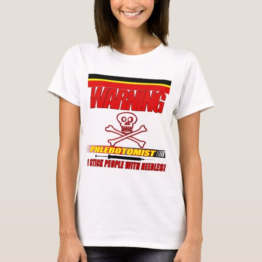 の警告PHLEBOTOMIST – 私は針と棒人間たち Tシャツ (正面)