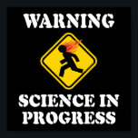 の警告Science In Progress Sign – サイティおもしろいスト ポスター<br><div class="desc">サイエンティスト、化学専攻のまたはホームベースの発明者のための完璧なギフトは、1時間のスピードダイヤルに911の時間のダイヤルを好む。これはインサイドアウトオリジナル。他のもし場所で見た得だろ。</div>