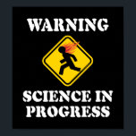 の警告Science In Progress Sign – サイティおもしろいスト ポスター<br><div class="desc">サイエンティスト、化学専攻のまたはホームベースの発明者のための完璧なギフトは、1時間のスピードダイヤルに911の時間のダイヤルを好む。これはインサイドアウトオリジナル。他のもし場所で見た得だろ。</div>