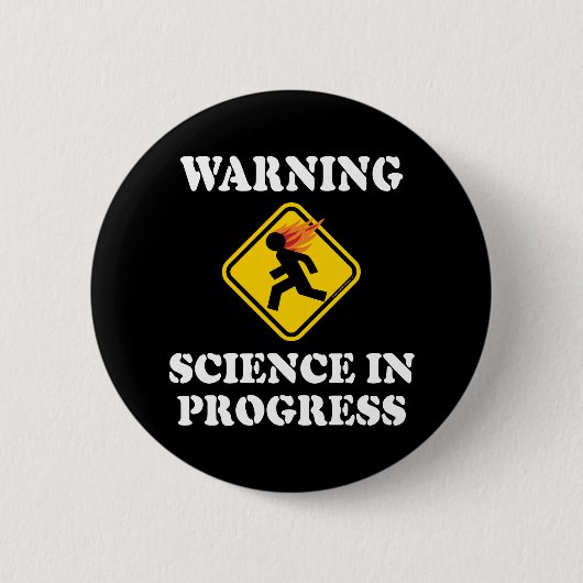 の警告Science In Progress Sign – サイティおもしろいスト 缶バッジ (正面)
